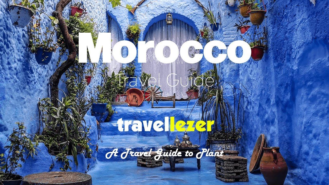 A Travel Guide To Marvelous Morocco | Travellezer